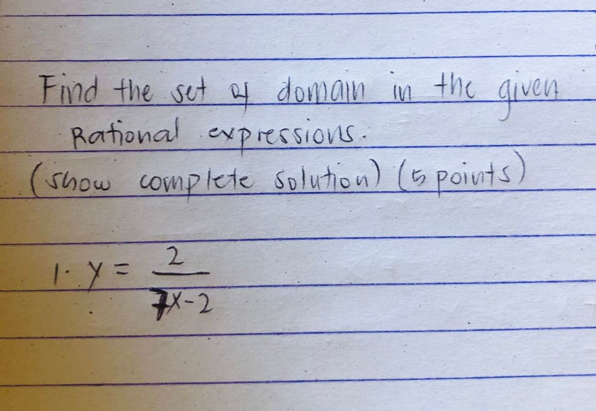 Find the set af domain in the
Rational expressiovs.
(show complete solution) (5 points)
live
2.
%3D
