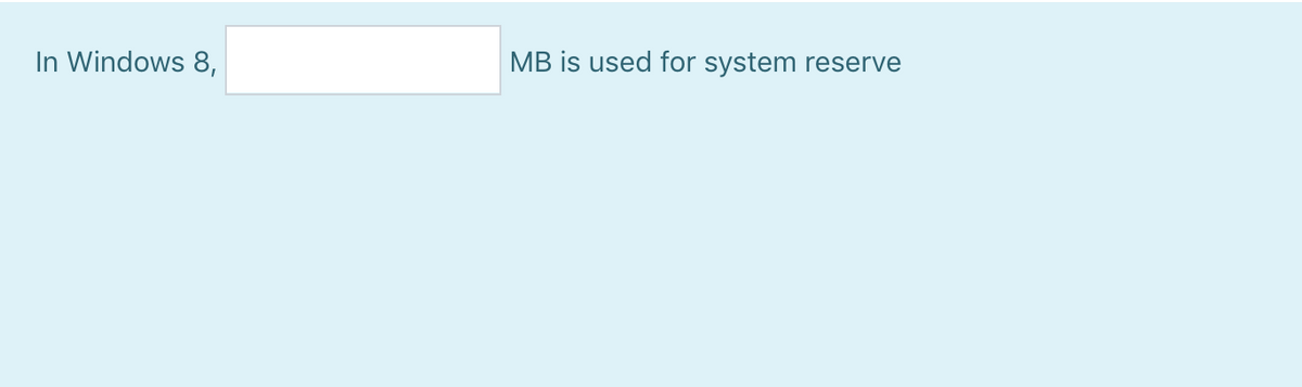 In Windows 8,
MB is used for system reserve
