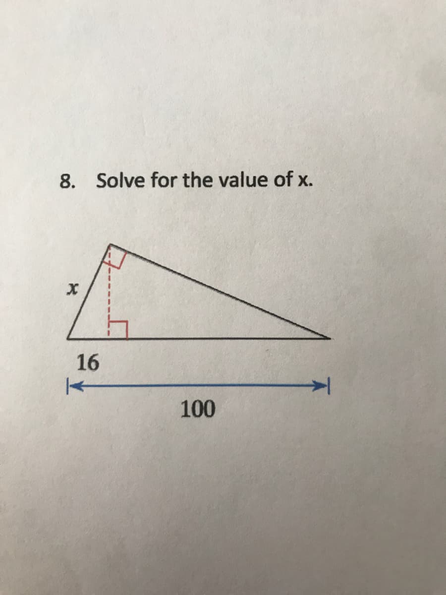 8. Solve for the value of x.
16
100
