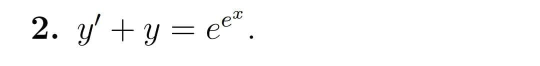 2. y +y = ee".
