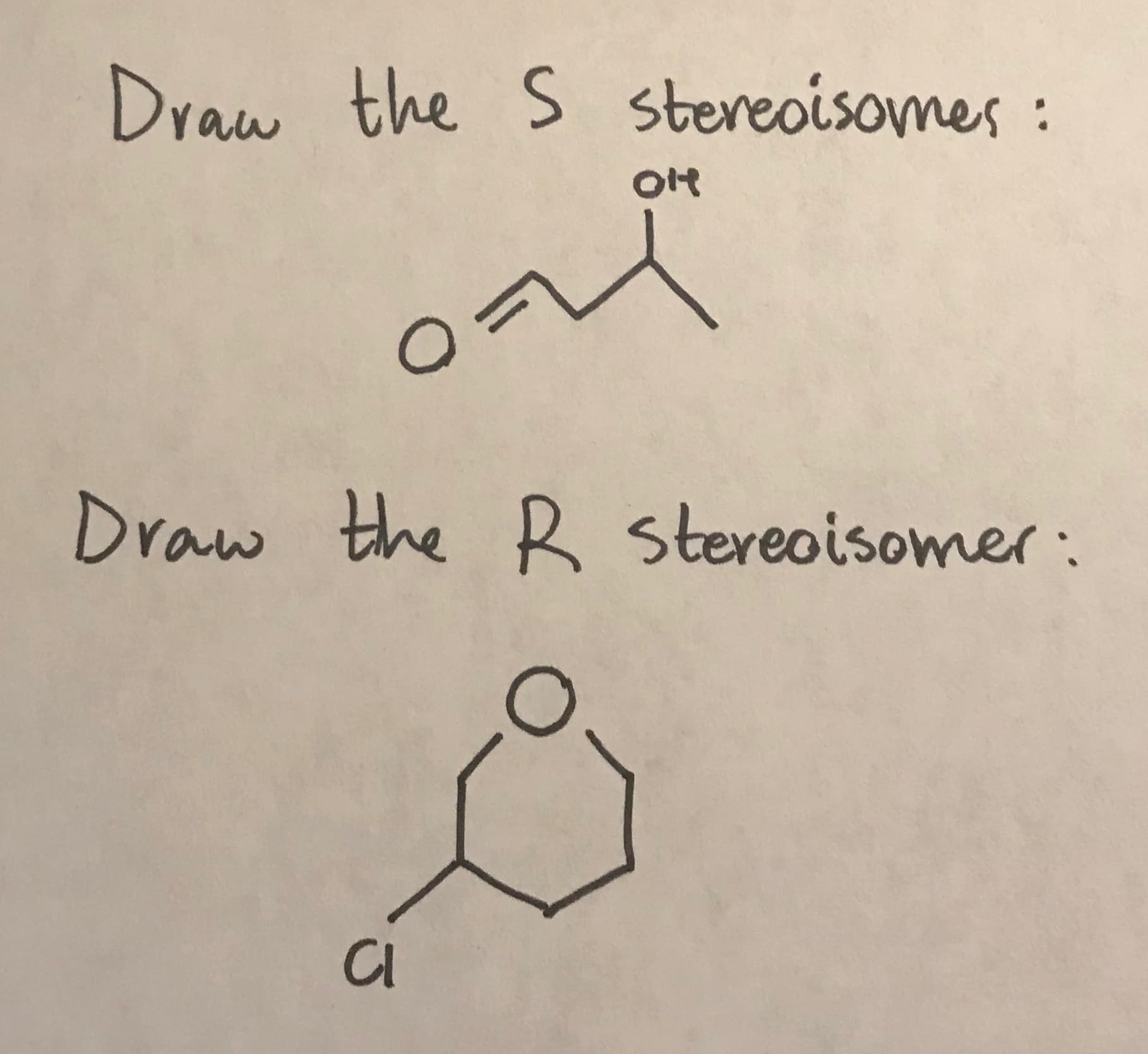 Draw the S
stereoisomes
:
Of
ont
Draw the R stereoisomer
