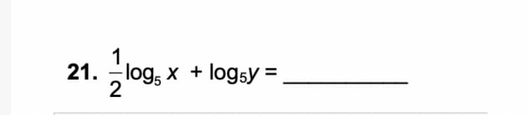 1
21. log, x +
2
logsy = .

