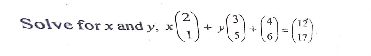 2
Solve for x and y, x
4
12
+ y
