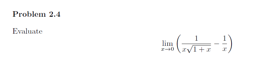 Problem 2.4
Evaluate
lim
x →0
(FFV
1
1 + x
1
X