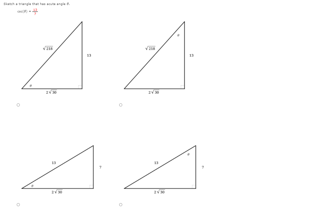 Sketch a triangle that has acute angle 0.
csc(0) = 3
V218
V218
13
13
2V 30
2V 30
13
13
2V 30
2V 30
