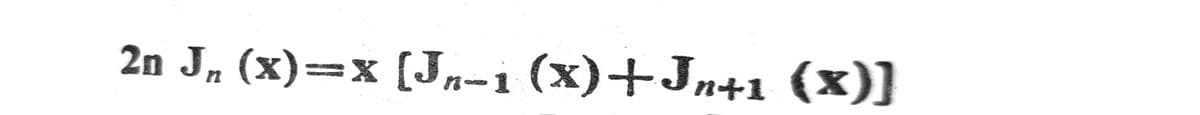 2n J. (x)=x [Jami (x)+Jn+1 (x)]