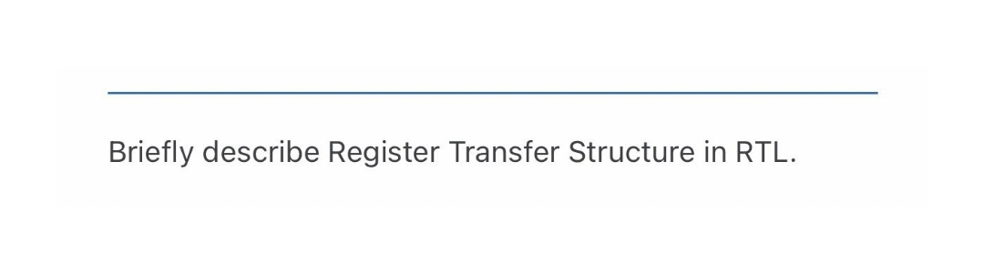 Briefly describe Register Transfer Structure in RTL.
