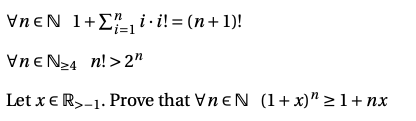 VneN 1+E, i i! = (n+1)!
Vne N24 n!>2"
Let x e R,-1. Prove that Vn e N (1+x)" >1+nx
