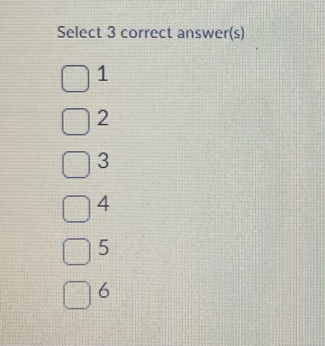 Select 3 correct answer(s)
0¹
02
03
04
05
06