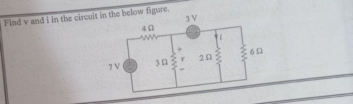 Find v and i in the circuit in the below figure.
3 V
42
7 V
32
22
62
