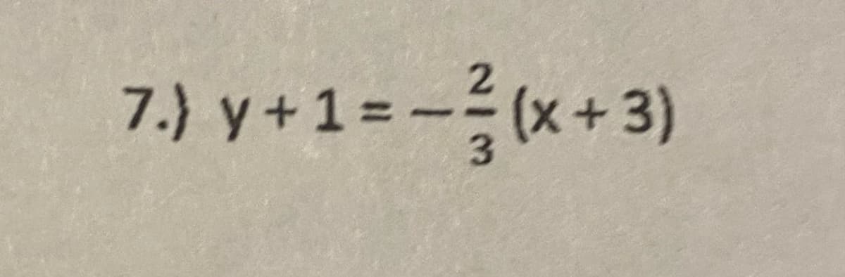 7.) y +1 = -(x+ 3)
