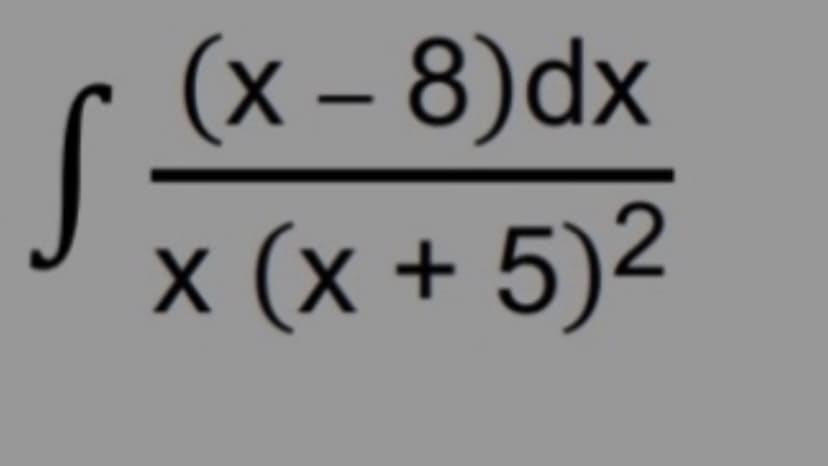 (x - 8)dx
x (x + 5)²