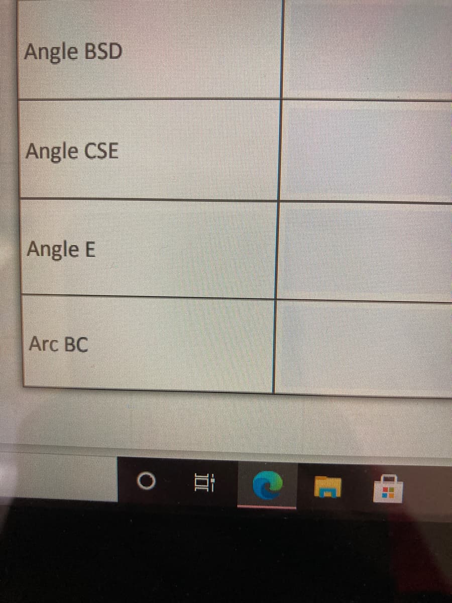 Angle BSD
Angle CSE
Angle E
Arc BC

