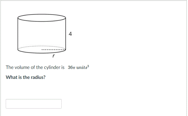 4
The volume of the cylinder is 367 units
What is the radius?

