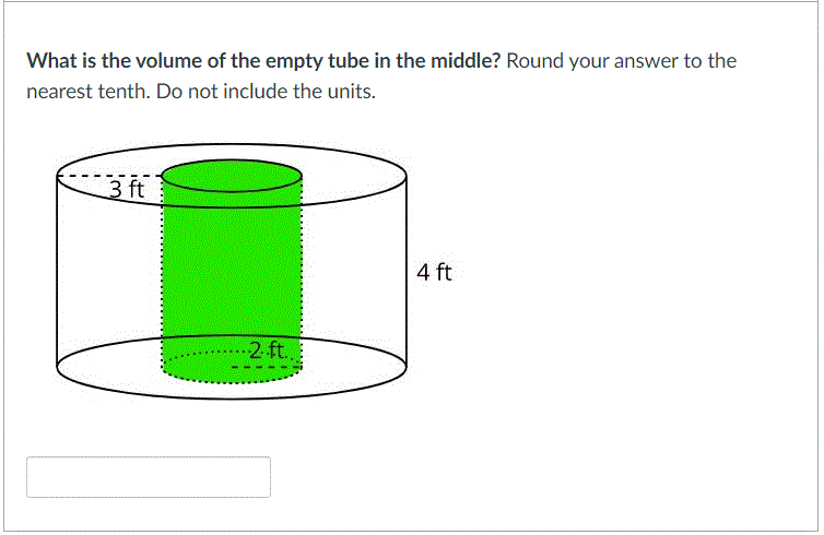 What is the volume of the empty tube in the middle? Round your answer to the
nearest tenth. Do not include the units.
3 ft
4 ft
2 ft.
