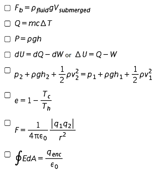 Fp=P fluidgV submerged
O Q= mcAT
O P= pgh
dU = dQ - dW or AU= Q- W
P2+pgh2+pvź =P1+pgh1+
e = 1-
Tn
1 |9192|
F =
4 TEO
ÞEDA = Ienc
