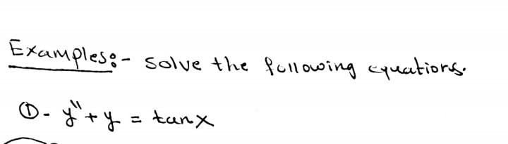 Examples:- solve the following aquations.
O- +4 = tanx
