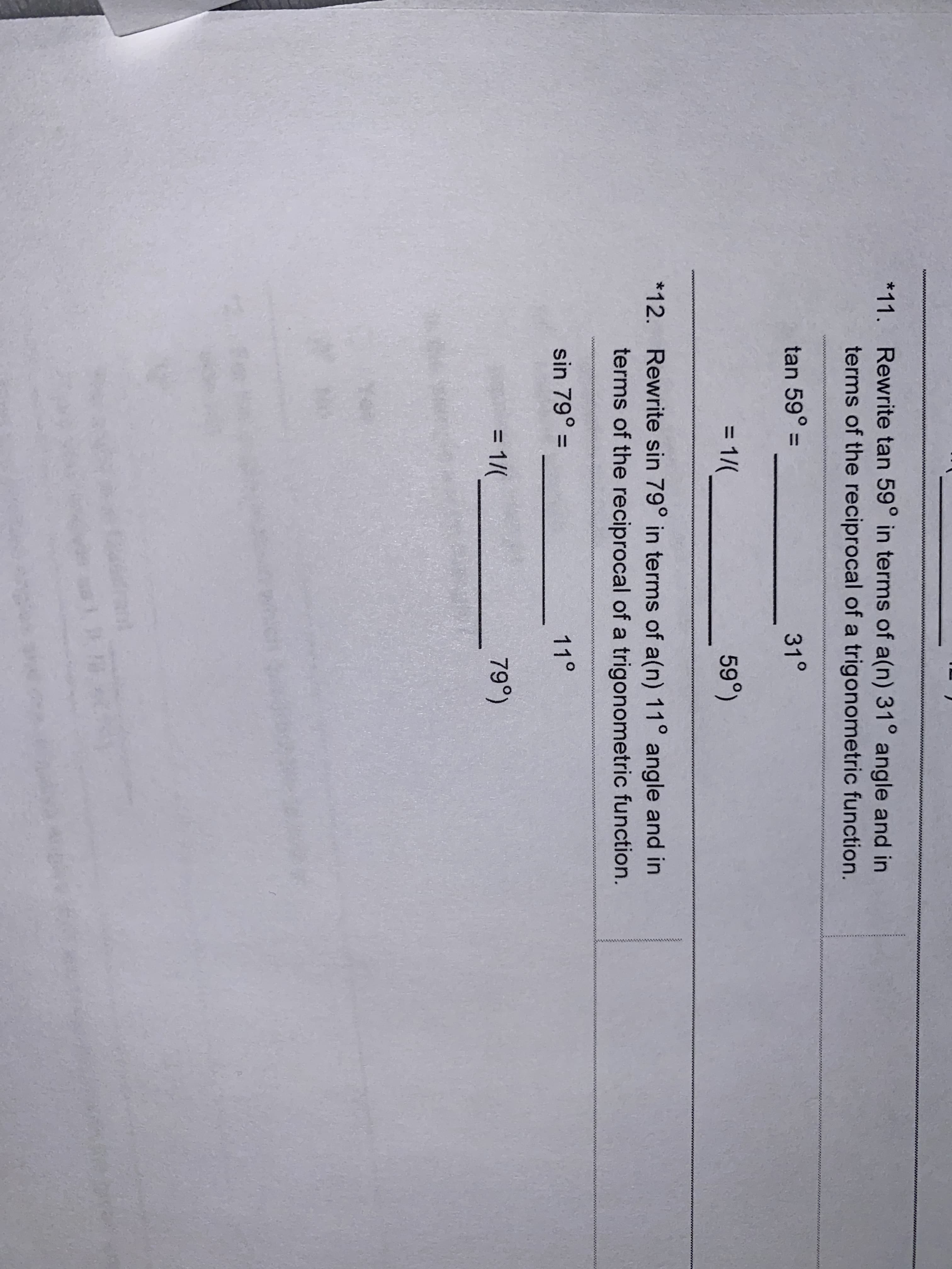 Rewrite tan 59° in terms of a(n) 31° angle and in
terms of the reciprocal of a trigonometric function.

