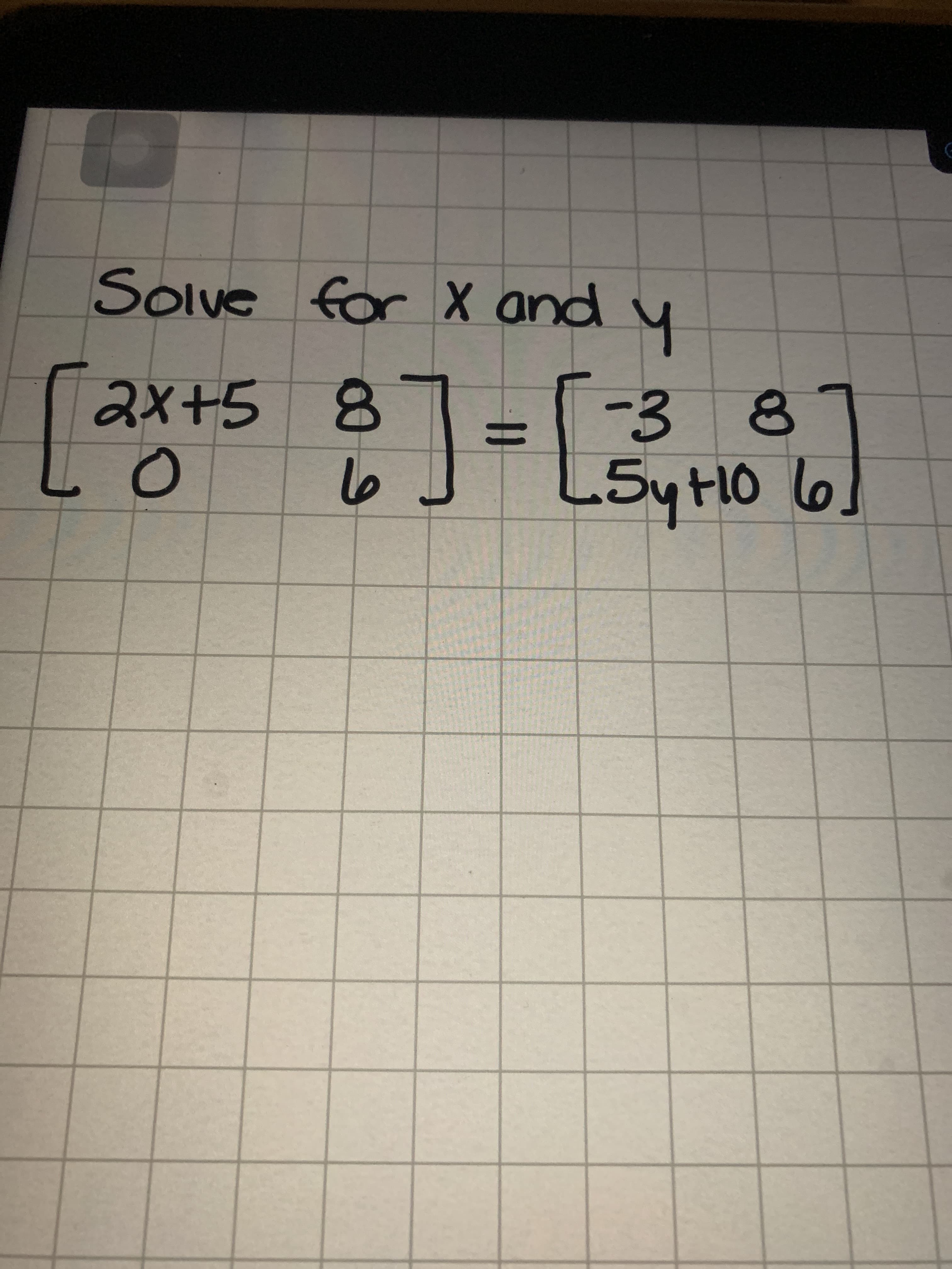 Solve for X and y
(-3 8
L5yt10 6
2x+5 8
%3D
