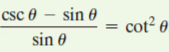 csc 0 – sin 0
cot² 0
sin 0
