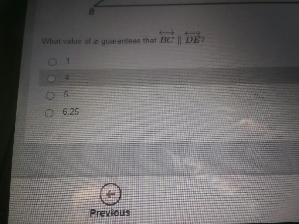 B.
What value of z guarantees that BC DE?
6.25
Previous
