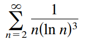 1
n(In n)3
n=2
