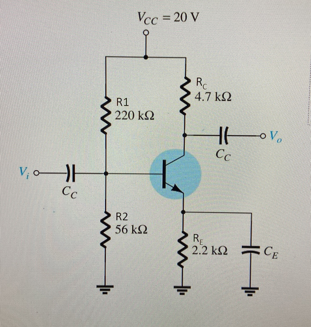 Vcc = 20 V
%3D
Rc
4.7 k2
R1
220 k2
Vo
Cc
V, oH
Cc
R2
56 k2
RE
2.2 k2
CE
