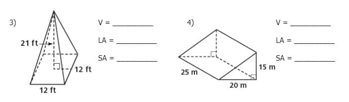 3)
V =
4)
V =
LA =
LA =
21 ft-
SA =
15 m
SA =
12 ft
25 m
20 m
12 ft
