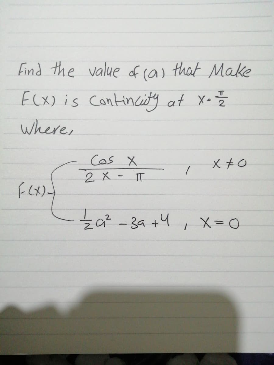 Find the value of ra) that Make
ECx) is Cantincety at X- Ž
where,
Cos X
2 X - T
늘어-3a +니
X=0
