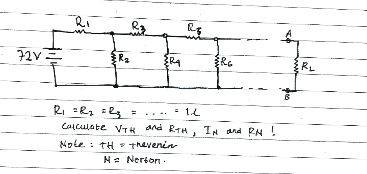 R3
A
RA
RL
三人t
Calculate VTH
and RtH, IN and RN !
Note : TH - thevenin
N= Norton.
