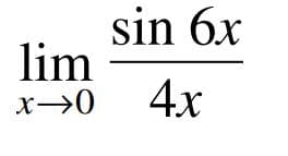 sin 6x
lim
4x
x→0
