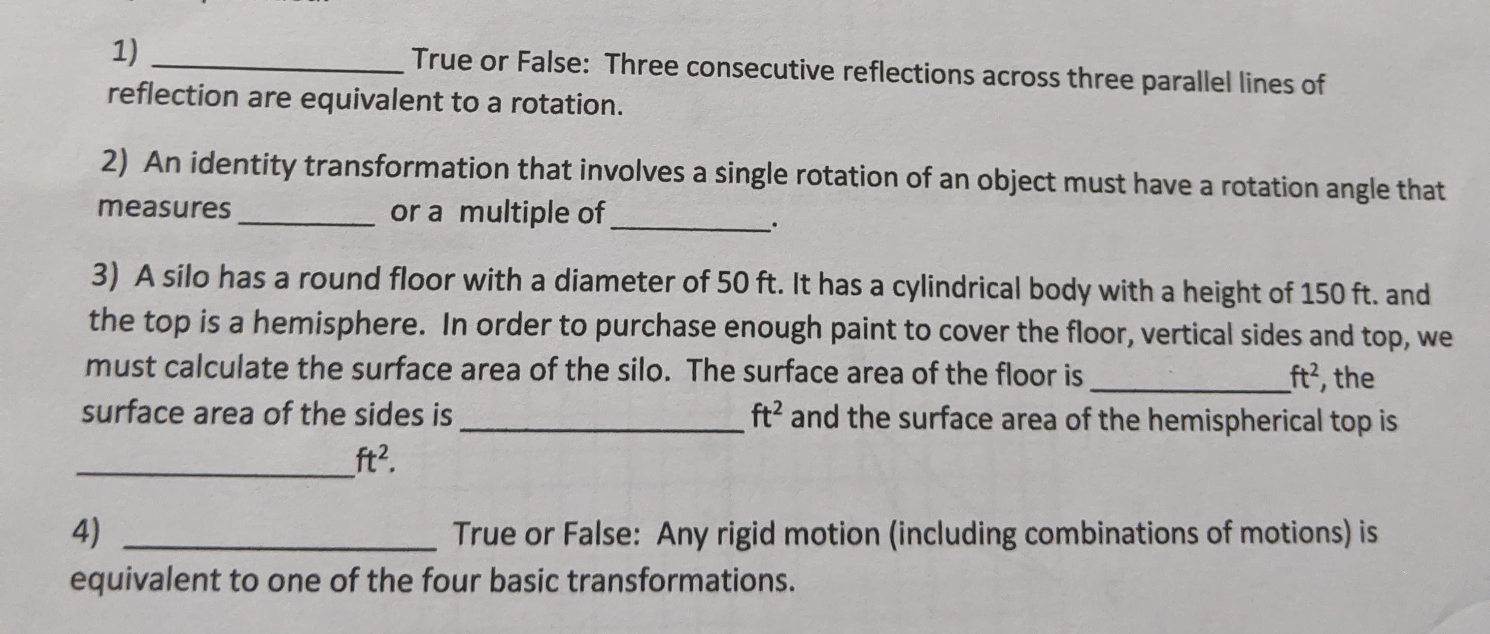 1)
reflection are equivalent to a rotation.
True or False: Three consecutive reflections across three parallel lines of
