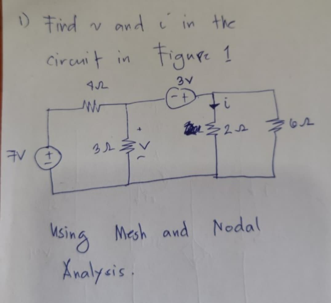 FV
Find ~ and i in the
circuit in Figure 1
3v
W
Ji
Bar = 22
зл
34 V
Using Mesh and Nodal
Analysis.
362