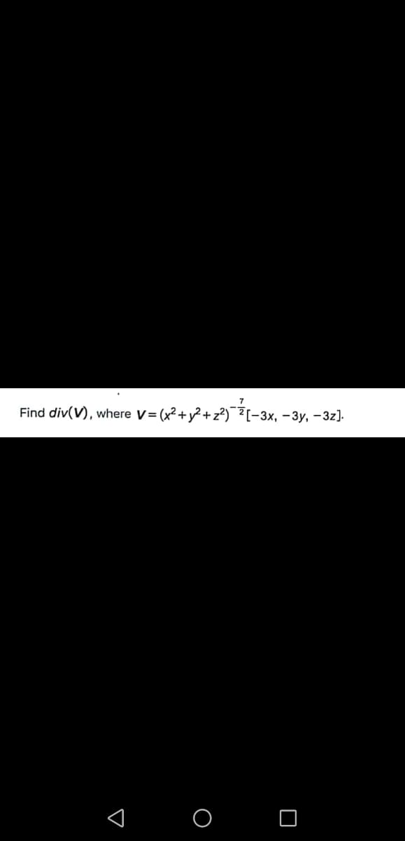 Find div(V), where
[-3х, — Зу, —32].
< o O
