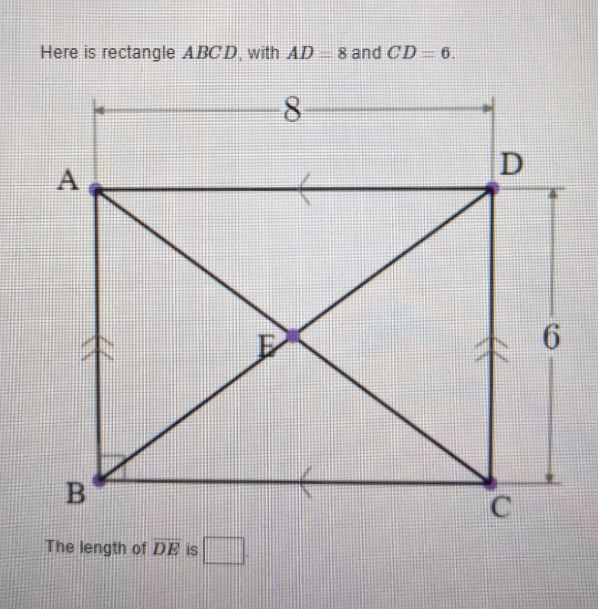 Here is rectangle ABCD, with AD
8 and CD 6.
A
6.
The length of DE is
ぐ
