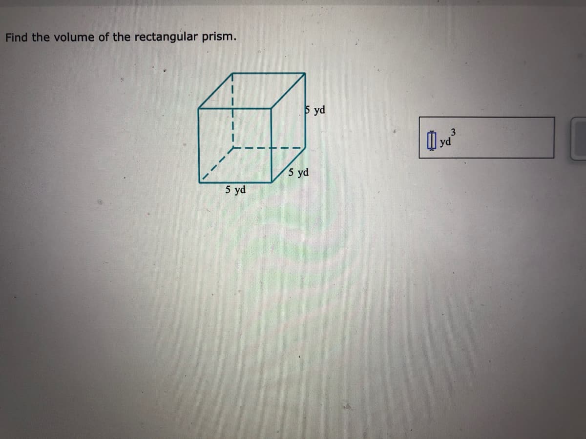 Find the volume of the rectangular prism.
5 yd
O ya
5 yd
5 yd

