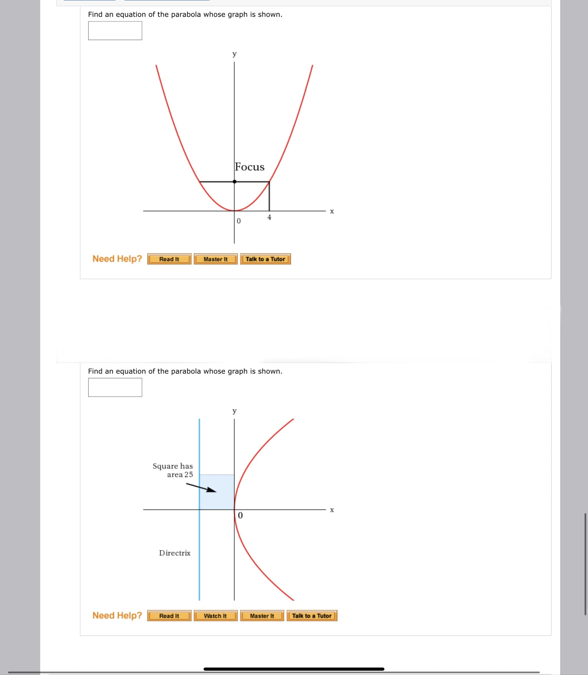 Find an equation of the parabola whose graph is shown.
y
Focus
Need Help?
|Talk to a Tutor
aster
Find an equation of the parabola whose graph is shown.
y
Square has
area 25
Directrix
