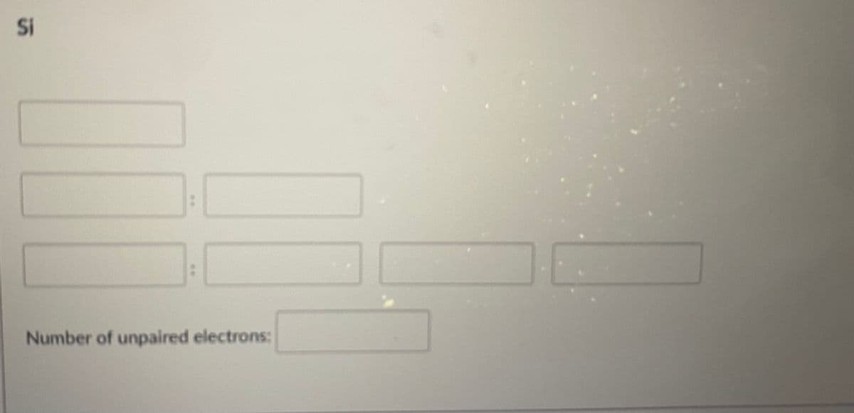 Si
Number of unpaired electrons:
