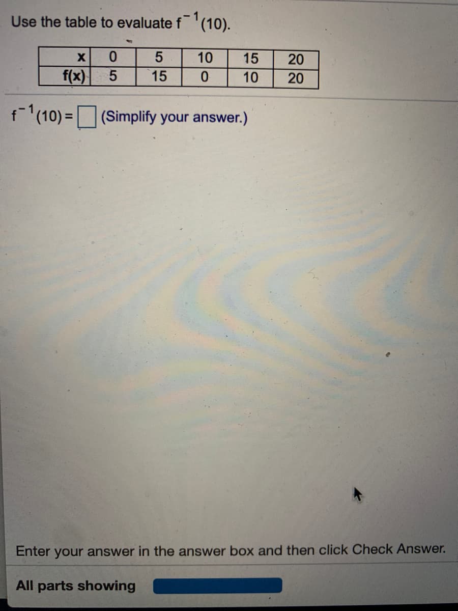 Use the table to evaluate f'(10).
0.
10
15
20
f(x)
15
10
20
f(10) = (Simplify your answer.)
Enter your answer in the answer box and then click Check Answer.
All parts showing
