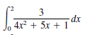 3
dx
4x + 5x + 1
