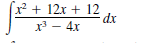 (x + 12x + 12
- dx
x - 4x
