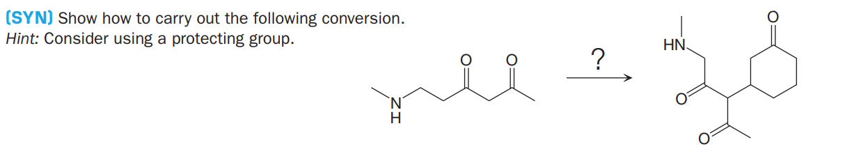 (SYN) Show how to carry out the following conversion.
Hint: Consider using a protecting group.
HN.
?
pel
N.
H
