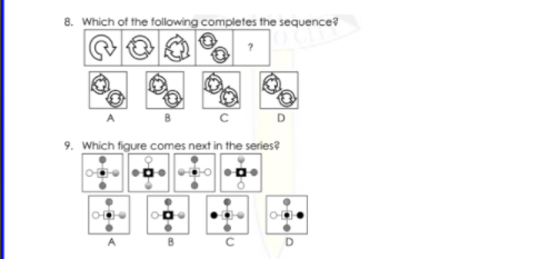 8. Which of the following completes the sequence?
9. Which figure comes next in the series?
O 0 O
D
