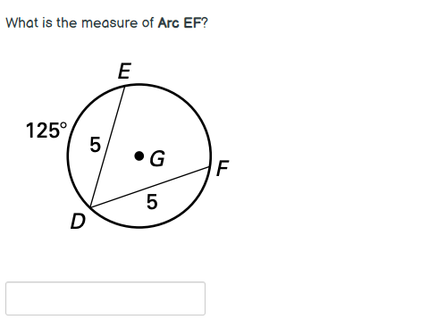 What is the measure of Arc EF?
E
125°
D
LO
