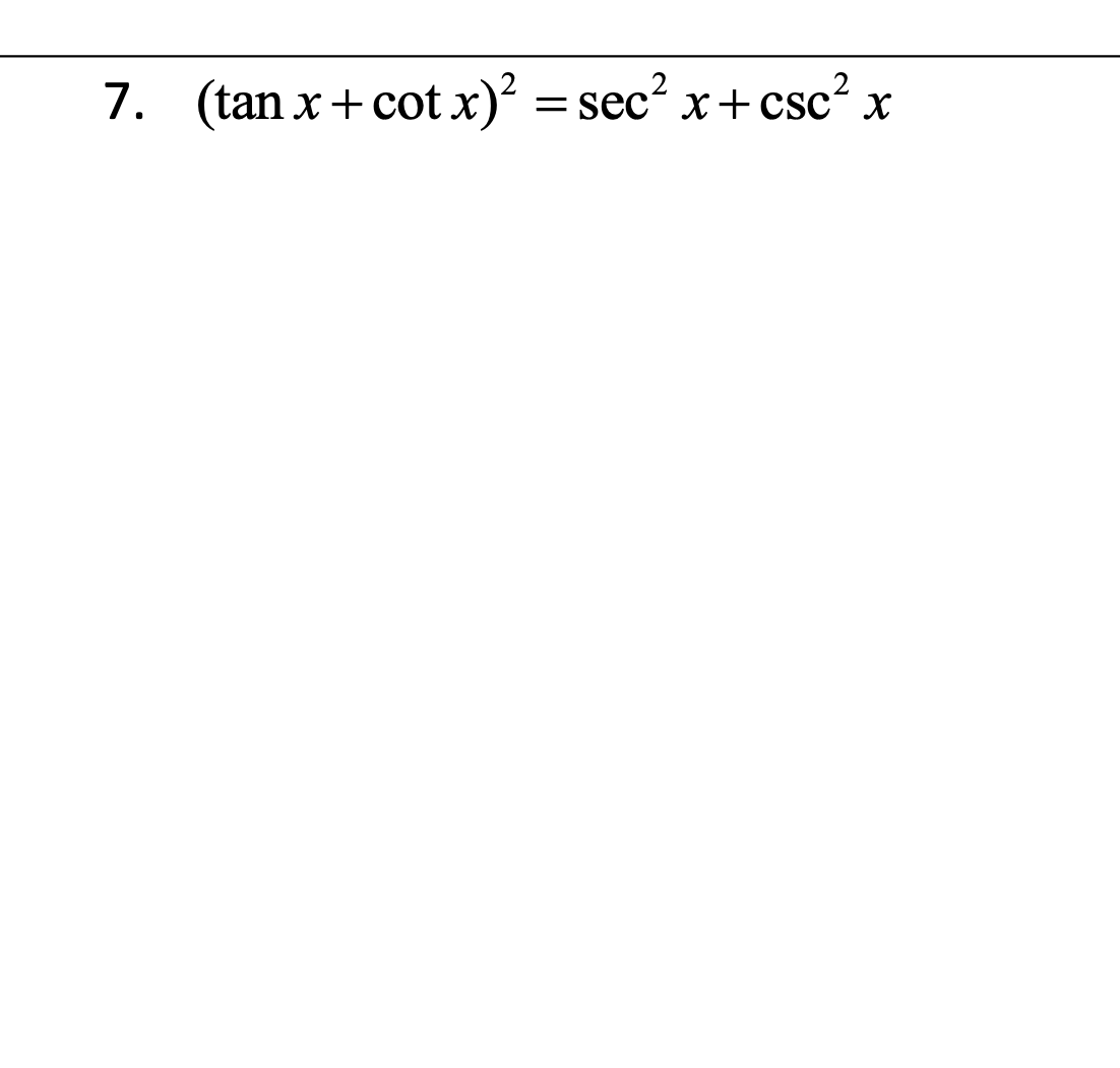 7. (tan x+ cot x)' = sec? x+csc² x
