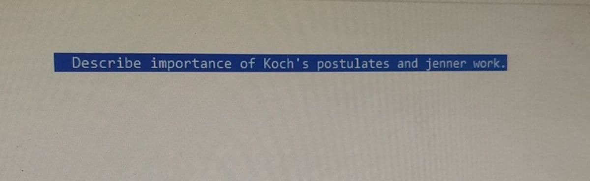 Describe importance of Koch's postulates and jenner work.