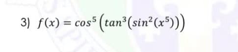 3) f(x) = cos³ (tan³(sin (x*)))
%3D
