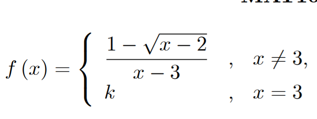 1- Vx – 2
f (x) =
x # 3,
x – 3
k
x = 3
