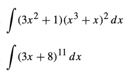 2
f(3x² + 1)(x³
[(3x+8)¹¹ dx
+ 1)(x³ + x)² dx