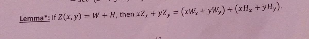 Lemma*: If z(x, y) = W+H, then xZx + y2y = (xWx+yWy) + (xHx + yHy).